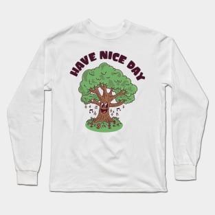 Have a Nice Day Long Sleeve T-Shirt